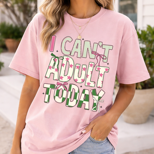 11.5" DTF - I CANT ADULT TODAY