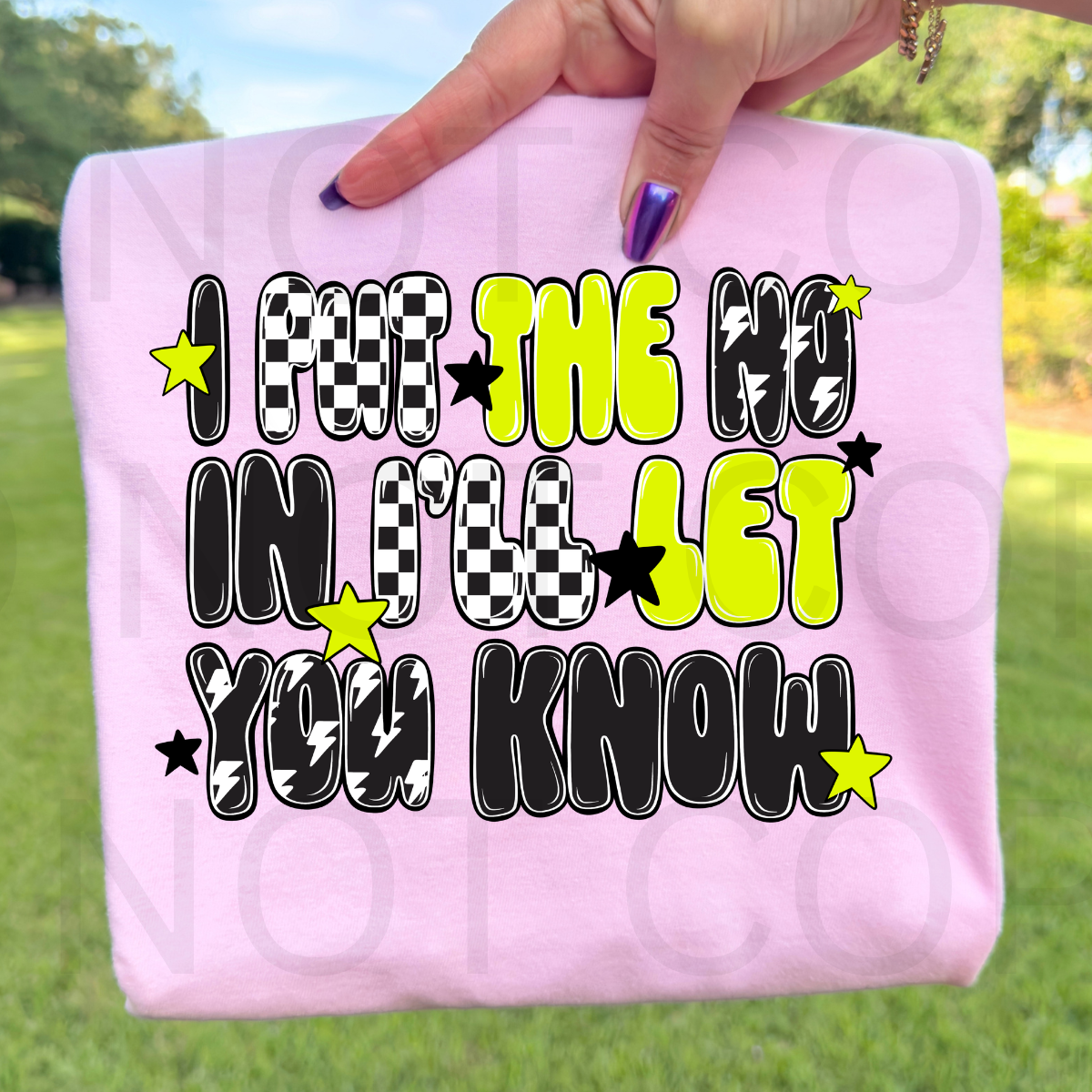 11.5" DTF - I PUT THE NO IN ILL LET YOU KNOW - B 83