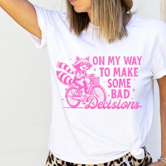 SINGLE COLOR SCREEN PRINT - ON MY WAY TO MAKE SOME BAD DECISIONS M20