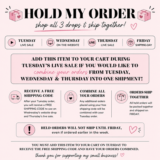 HOLD MY ORDER (Shop all 3 drops with 1 shipping price)