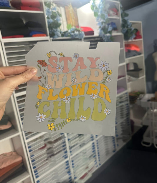 FULL COLOR SCREEN PRINT - STAY WILD FLOWER CHILD