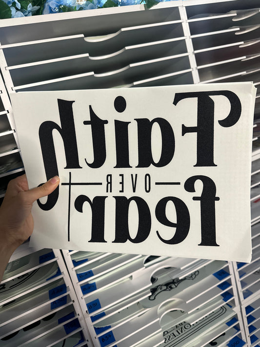 SINGLE COLOR SCREEN PRINT TRANSFER - FAITH OVER FEAR - M43