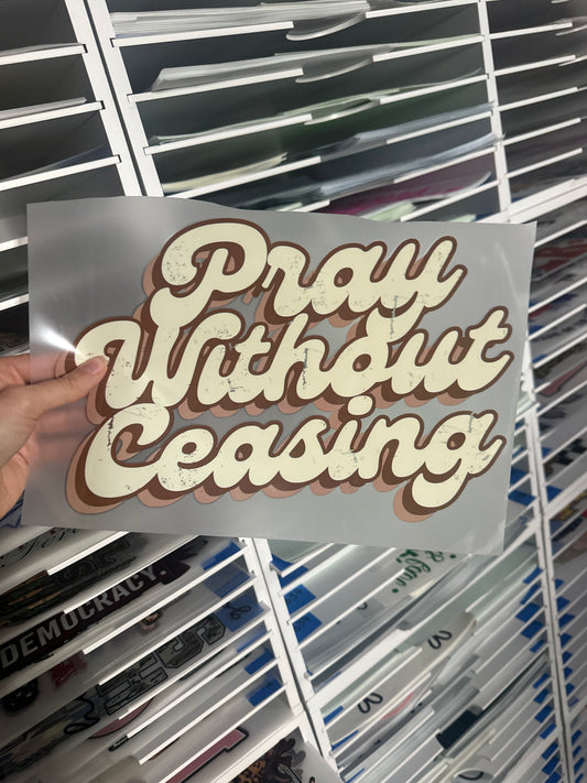 FULL COLOR DTF - PRAY WITHOUT CEASING - A47