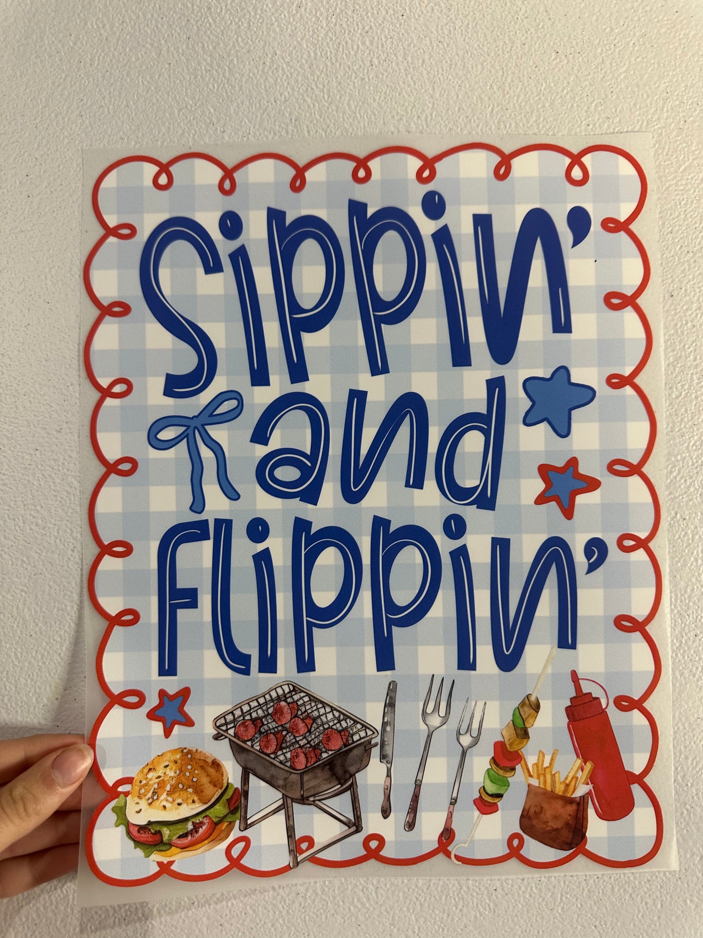 11.5” DTF - SIPPIN & FLIPPIN