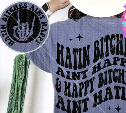 SINGLE COLOR SCREEN PRINT TRANSFERS - HATIN B AINT HAPPY M11