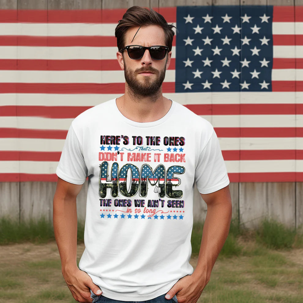 FULL COLOR DTF - HERES TO THE ONES THAT DIDNT MAKE IT HOME - A33